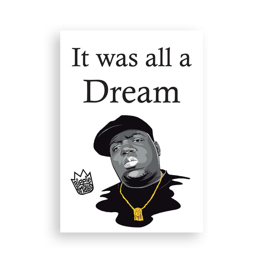 It was all a dream Biggie Smalls